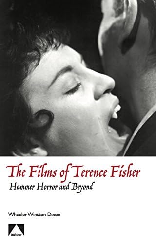The Films of Terence Fisher: Hammer Horror and Beyond
