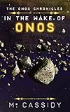The Onos Chronicles: In the Wake of Onos by M. Cassidy