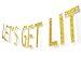 Let's Get Lit Gold Glitter Letters Banner, Funny Birthday, Bachelorette Wedding, Engagement Party Decorations