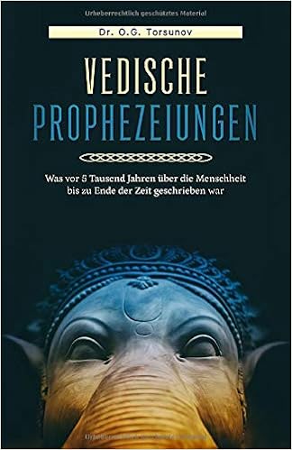 Vedische Prophezeiungen Was Vor 5 Tausend Jahren Uber Die Menschheit Bis Zu Ende Der Zeit Geschrieben War Amazon De Torsunov Dr O G Dmitrieva Fr Mag Irina Bucher
