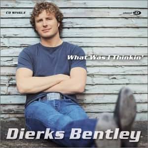 Dierks Bentley What Was I Thinkin Amazon Com Music