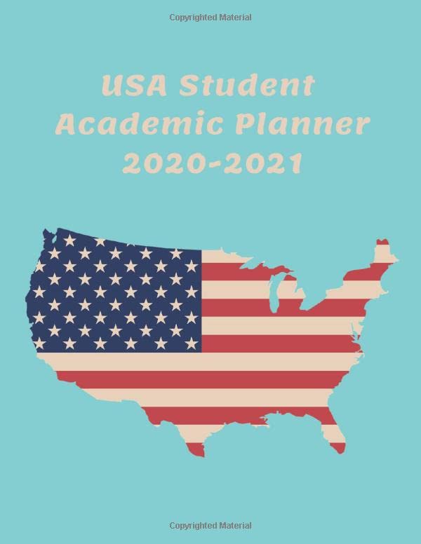 USA Student Academic Planner 2020-2021: Daily Organizer Calendar Class Schedule, School Assignment Tracker, Grade Log Book, Goals, Notes Pages, Weekly Monthly (School Organizer)