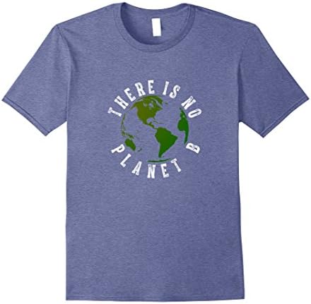 Men's There Is No Planet B Earth Day 2017 tshirt 3XL Heather Blue