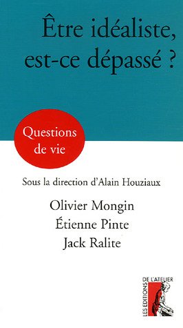 Être idéaliste, est-ce dépassé ?