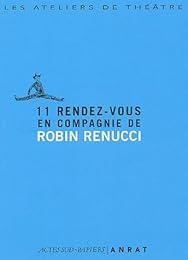 11 rendez-vous en compagnie de Robin Renucci