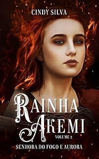Livro Rainha Akemi: Senhora do Fogo e Aurora