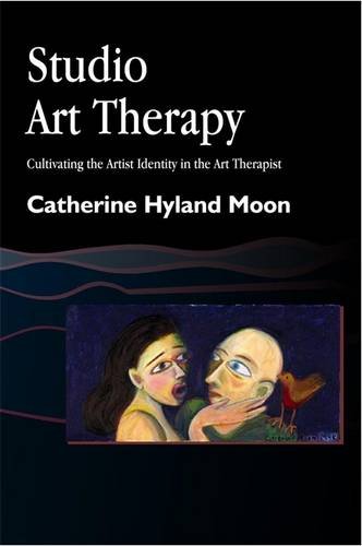 [Best] Studio Art Therapy: Cultivating the Artist Identity in the Art Therapist (Arts Therapies)<br />[Z.I.P]