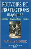 Pouvoirs et protections magiques (French Edition) by 