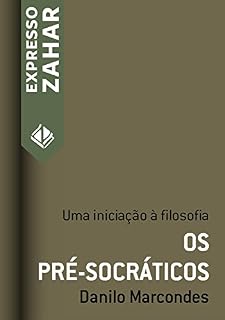 Livro Os pré-socráticos: Uma iniciação à filosofia (Expresso Zahar)
