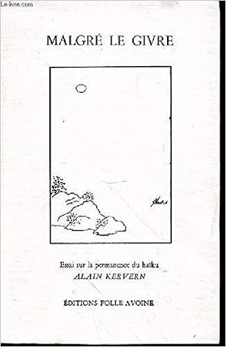 Amazon Fr Malgre Le Givre Essai Sur La Permanence Du Haiku Kervern Alain Livres
