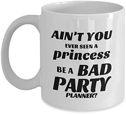 STHstore AIN'T YOU EVER SEEN A PRINCESS BE A BAD PARTY PLANNER? Funny For PARTY PLANNER Coffee Mugs - For Christmas, Retirement, Thank You, Happy Holiday Gift 11 OZ