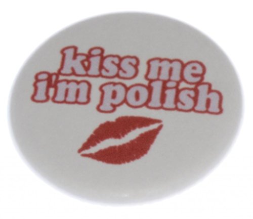 A&T Designs Unisex Kiss Me I'm Polish 1.25" Pinback Button Pin Cute Love Kisses