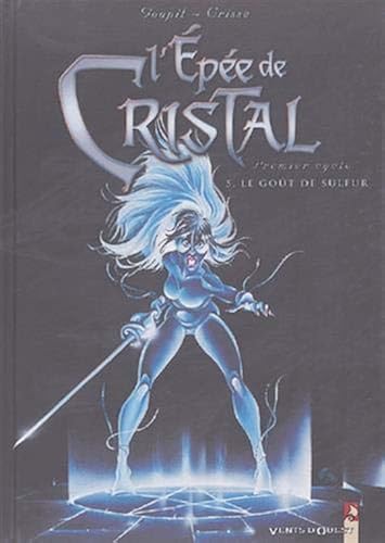Download L'Épée de cristal, tome 5 : Le Goût du sulfur PDF