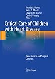 Critical Care of Children with Heart Disease: Basic Medical and Surgical Concepts