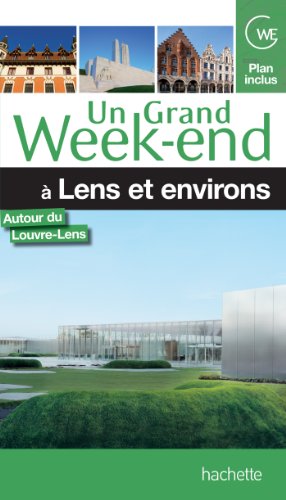 Un  grand week-end à Lens et ses environs