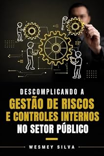Livro Descomplicando a Gestão de Riscos e Controles Internos no Setor Público