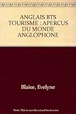 ANGLAIS BTS TOURISME : APERCUS DU MONDE ANGLOPHONE by
