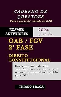 Livro OAB / FGV 2ª FASE – EXAMES ANTERIORES – CADERNO DE QUESTÕES – DIREITO CONSTITUCIONAL (EXAMES ANTERIORES - OAB 2ª FASE - DIREITO CONSTITUCIONAL)