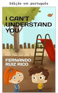 Livro Não consigo te entender (Conto infantil bilíngue espanhol-inglês ilustrado + alfabeto + vocabulário Livro 8)