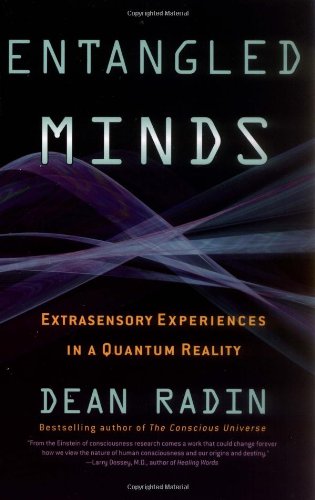 "Entangled Minds - Extrasensory Experiences in a Quantum Reality" av Dean Radin