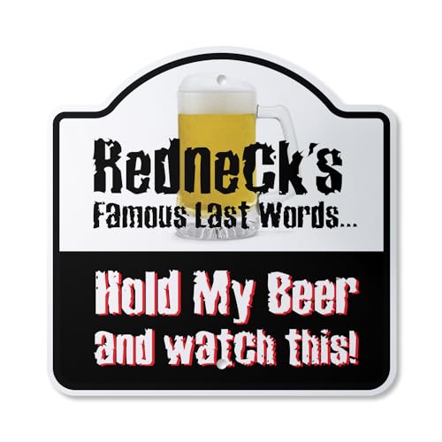 Redneck's Famous Last Words 10” x 10” Sign | Indoor/Outdoor Plastic | SignMissi…