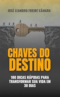 Livro "100 Dicas Rápidas para Transformar sua Vida em 30 Dias: Guia Prático para Sucesso Pessoal e Profissional": "Estratégias Simples e Poderosas para Alcançar seus Objetivos e Viver com Propósito"