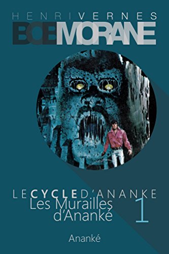 Bob Morane - Les Murailles d'Ananke: Le Cycle d'Ananke t. 1 (French Edition) by Henri Vernes