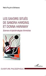 Les  savoirs situés de Sandra Harding et Donna Haraway