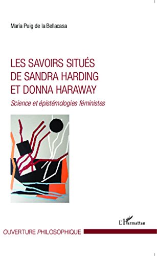 Les  savoirs situés de Sandra Harding et Donna Haraway