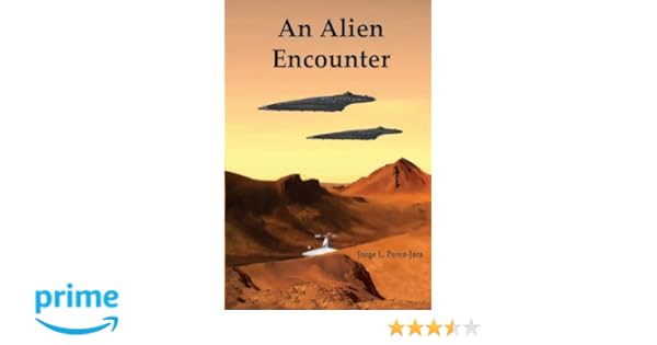 An Alien Encounter Jorge L Perez Jara 9781460991305 - 