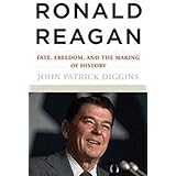 Ronald Reagan: Fate, Freedom, and the Making of History