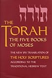 The Torah: The Five Books of Moses, the New Translation of the Holy Scriptures According to the Traditional Hebrew Text