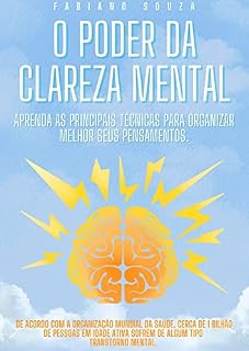 Livro O Poder da Clareza Mental: Aprenda as principais técnicas para organizar seus pensamentos