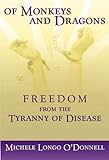 Of Monkeys and Dragons: Freedom from the Tyranny of Disease by