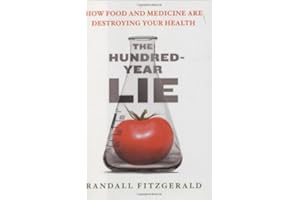 The Hundred-Year Lie: How Food and Medicine Are Destroying Your Health