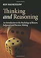 Thinking and Reasoning: An Introduction to the Psychology of Reason, Judgment and Decision Making