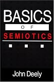 Basics Of Semiotics (Advances in Semiotics)