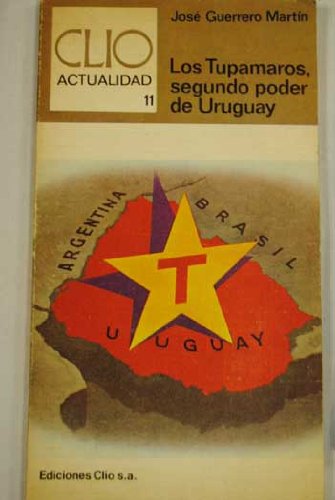 TUPAMAROS SEGUNDO PODER DE URUGUAY, LOS