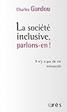 La société inclusive, parlons-en ! (Connaissances de la diversité) (French Edition) by 