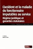 L'accidents et la maladie du fonctionnaire imputables au service (French Edition) by