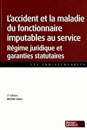 L' accident et la maladie du fonctionnaire imputables au service