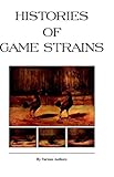 Histories of Game Strains (History of Cockfighting Series) by Various