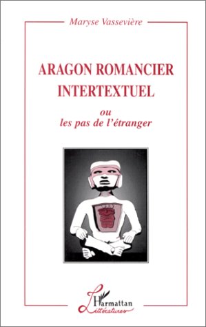 Aragon romancier intertextuel ou Les pas de l'étranger