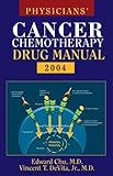 Physicians' Cancer Chemotherapy Drug Manual 2004, Chu, Edward and Devita, Vincent T., 0763748374