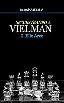 Secuestrando a Vielman (Bilogía VIELMAN nº 1) (Spanish Edition) Secuestrando a Vielman (Bilogía VIELMAN nº 1) (Spanish Edition)