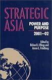 Strategic Asia 2001-02 : Power and Purpose, , 097139380X