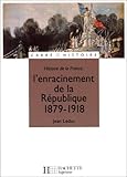 Image de Histoire de la France : l'enracinement de la République, 1879-1918
