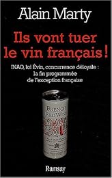 Ils vont tuer le vin français !