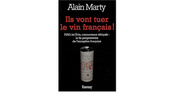 Ils Vont Tuer Le Vin Français Inao Loi évin - 