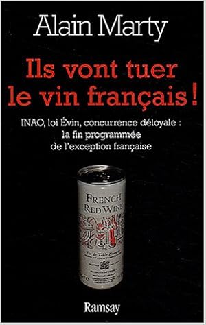 Ils Vont Tuer Le Vin Français Inao Loi évin - 